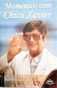 Livro Momentos com Chico Xavier Autor Silveira, Adelino da (2008) [seminovo]