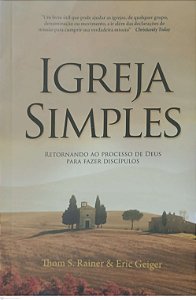 Livro Igreja Simples Autor Rainer, Thom S. (2012) [seminovo]