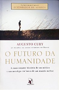 Livro o Futuro da Humanidade Autor Cury, Augusto (2010) [seminovo]