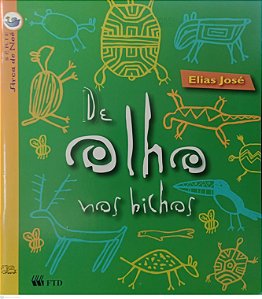 Livro de Olho nos Bichos Autor José, Elias (2003) [usado]