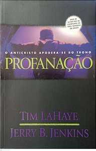 Livro Profanação Autor Lahaye, Tim (2004) [usado]