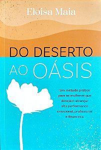 Livro do Deserto ao Oásis Autor Maia, Eloisa (2024) [seminovo]