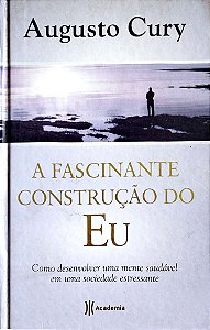 Livro a Fascinante Construção do Eu Autor Cury, Augusto (2011) [usado]