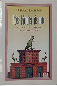 Livro Pós-modernismo: a Lógica Cultural do Capitalismo Tardio Autor Jameson, Frederic (1996) [usado]