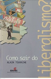 Livro Como Sair do Liberalismo ? Autor Touraine, Alain (1999) [seminovo]