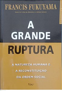 Livro a Grande Ruptura Autor Fukuyama, Francis (2000) [usado]