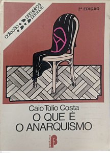 Livro o que é o Anarquismo - Coleção Primeiros Passos Autor Costa, Caio Túlio (1980) [usado]