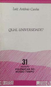 Livro Qual Universidade ? - Coleção Polêmicas do Nosso Tempo 31 Autor Cunha, Luiz Antônio (1989) [usado]