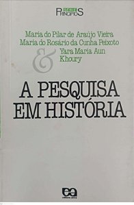 Livro a Pesquisa em História - Série Princípios 159 Autor Vieira, Maria do Pilar de Araújo (1989) [usado]