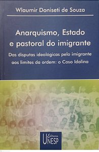 Livro Anarquismo, Estado e Pastoral do Imigrante Autor Souza, Wlaumir Doniseti de (2000) [usado]