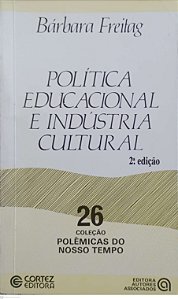 Livro Política Educacional e Indústria Cultural - Coleção Polêmicas do Nosso Tempo Autor Freitag, Bárbara (1989) [usado]