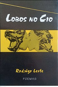 Livro Lobos no Cio Autor Leste, Rodrigo (1995) [usado]