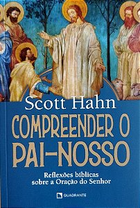 Livro Compreender o Pai-nosso Autor Hahn, Scott (2022) [seminovo]