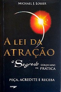 Livro a Lei da Atração Autor Losier, Michael J. (2007) [usado]