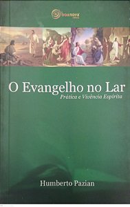 Livro o Evangelho no Lar Autor Pazian, Humberto (2007) [usado]