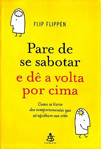 Livro Pare de Se Sabotar e Dê a Volta por Cima Autor Flippen, Flip (2010) [usado]
