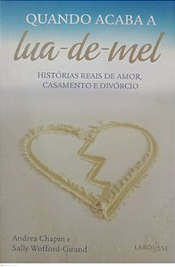 Livro Quando Acaba a Lua-de-mel Autor Chapin, Andrea (2007) [usado]