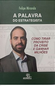 Livro a Palavra do Estrategista Autor Miranda, Felipe (2016) [usado]