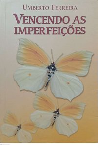 Livro Vencendo as Imperfeições Autor Ferreira, Umberto (2008) [usado]