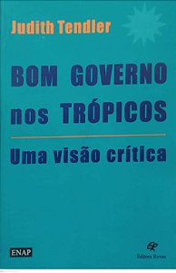 Livro Bom Governo do Trópicos Autor Tendler, Judith (1998) [usado]