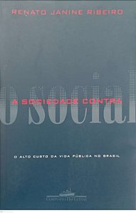 Livro a Sociedade contra o Social Autor Ribeiro, Renato Janine (2000) [usado]