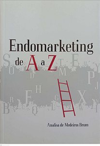 Livro Endomarketing de a a Z Autor Brum, Analisa de Medeiros (2007) [seminovo]