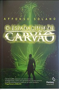 Livro o Espadachim de Carvão Autor Solano, Affonso (2015) [seminovo]