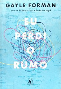 Livro Eu Perdi o Rumo Autor Forman, Gayle (2018) [seminovo]