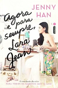 Livro Agora e para Sempre, Lara Jean Autor Han, Jenny (2017) [seminovo]
