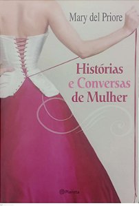 Livro Histórias e Conversas de Mulher Autor Priore, Mary Del (2013) [usado]