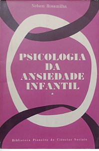 Livro Psicologia da Ansiedade Infantil Autor Rosamilha, Nelson (1971) [usado]