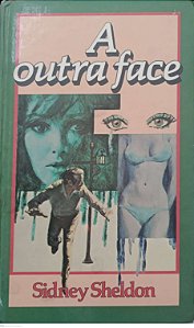 Livro a Outra Face Autor Sheldon, Sidney (1984) [usado]
