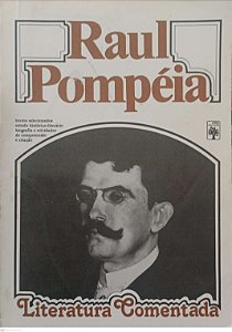 Livro Raul Pompéia - Literatura Comentada Autor Curvello, Mário (1981) [usado]