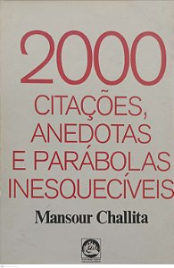 Livro 2000 Citações, Anedotas e Parábolas Inesquecíveis Autor Challita, Mansour [usado]