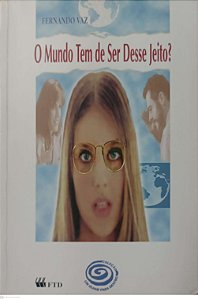 Livro o Mundo Tem de Ser Desse Jeito ? Autor Vaz, Fernando (1998) [usado]