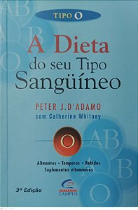 Livro a Dieta do seu Tipo Sanguíneo Autor D''adamo, Peter J. (2002) [usado]