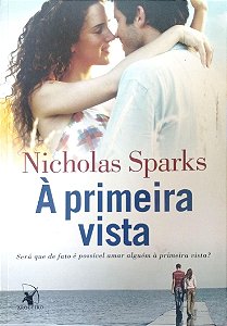 Livro À Primeira Vista Autor Spark, Nicholas (2012) [seminovo]