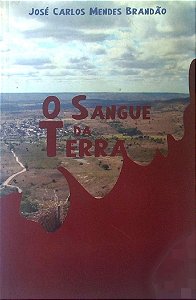 Livro o Sangue da Terra Autor Brandão, José Carlos Mendes (2010) [seminovo]