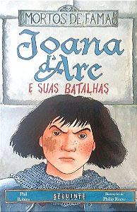 Livro Joana D''arc e suas Batalhas - Mortos de Fama Autor Robins, Phil (2010) [seminovo]