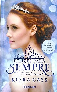 Livro Felizes para Sempre - Antologia de Contos da Seleção Autor Cass, Kiera (2021) [seminovo]