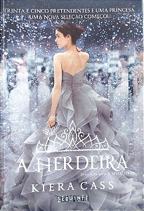 Livro a Herdeira - a Seleção 4 Autor Cass, Kiera (2015) [seminovo]