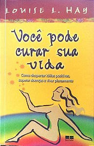 Livro Você Pode Curar sua Vida Autor Hay, Louise (2008) [seminovo]