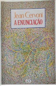 Livro a Enunciação Autor Cervoni, Jean (1989) [usado]