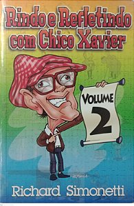 Livro Rindo e Refletindo com Chico Xavier Vol. 2 Autor Simonetti, Richard (2007) [usado]