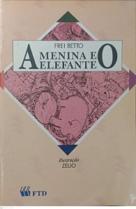 Livro a Menina e o Elefante Autor Betto, Frei (1992) [usado]