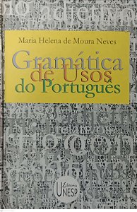 Livro Gramática de Usos do Português Autor Neves, Maria Helena de Moura (2000) [usado]
