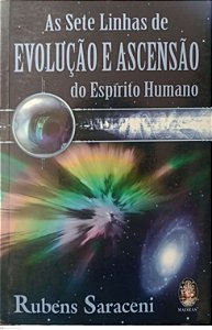 Livro as Sete Linhas de Evolução e Ascensão do Espírito Humano Autor Saraceni, Rubens (2005) [usado]