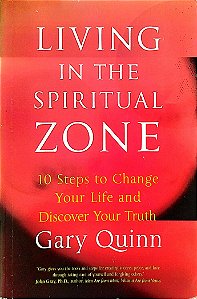 Livro Living In The Spiritual Zone Autor Quinn, Gary (2005) [usado]