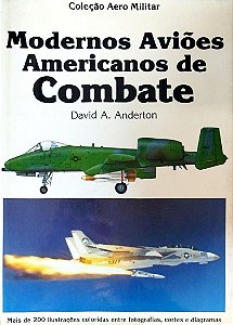 Livro Modernos Aviões Americanos de Combate Autor Anderton, David A. (1984) [usado]