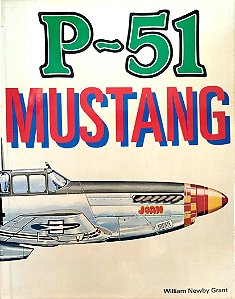 Livro P-51: Mustang Autor Grant, William Newby (1980) [usado]
